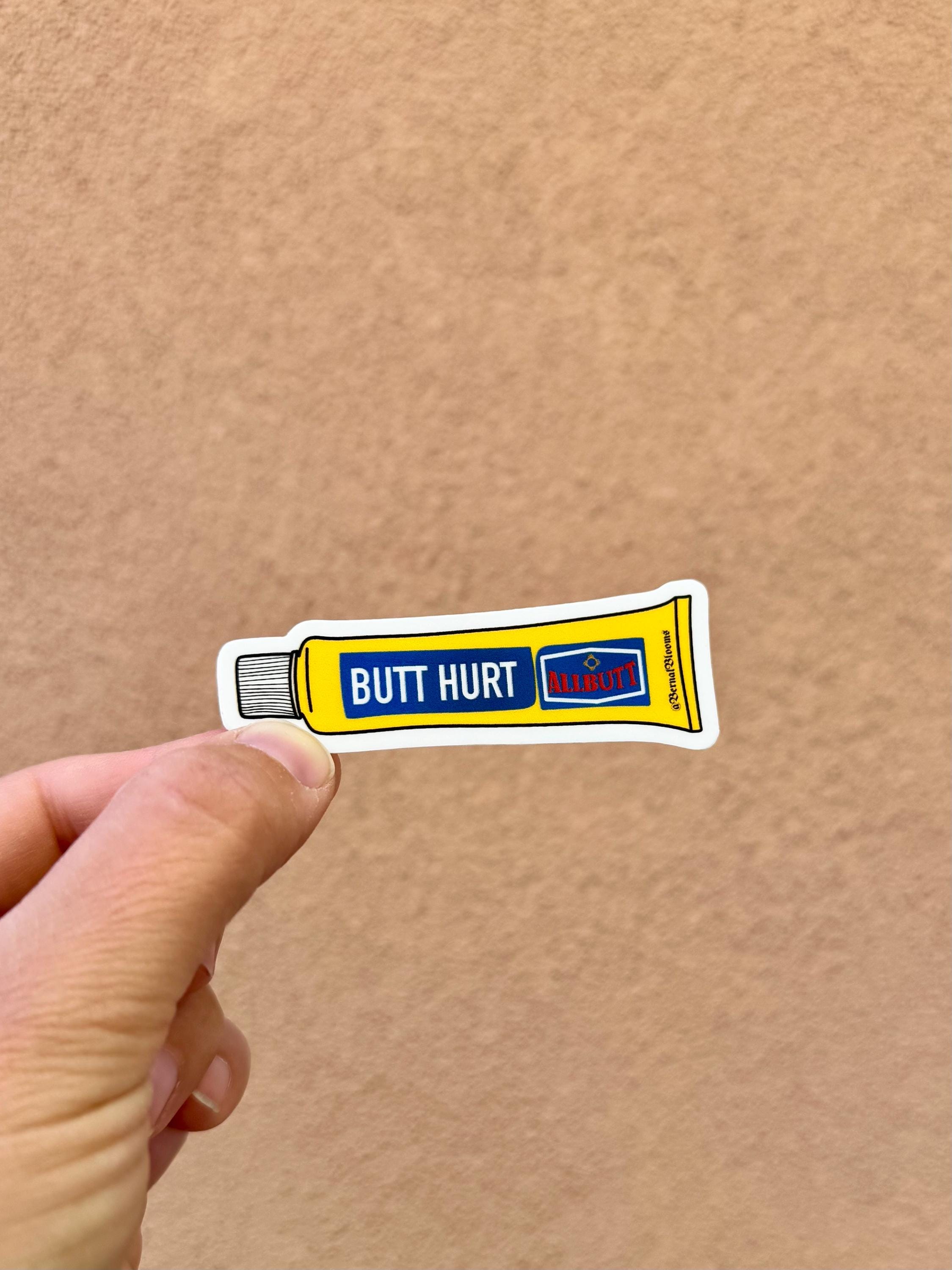 Butt Hurt Sticker